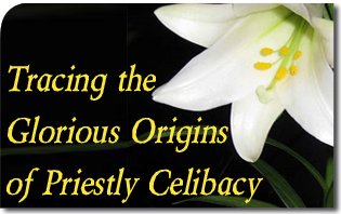 Tracing the Glorious Origins of Priestly Celibacy_1.jpg